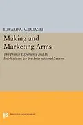 E-Book (pdf) Making and Marketing Arms von Edward A. Kolodziej