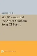 E-Book (pdf) Wu Wenying and the Art of Southern Song Ci Poetry von Grace S. Fong