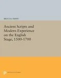 E-Book (pdf) Ancient Scripts and Modern Experience on the English Stage, 1500-1700 von Bruce R. Smith