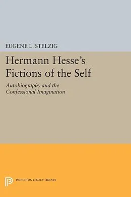 E-Book (pdf) Hermann Hesse's Fictions of the Self von Eugene L. Stelzig