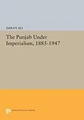 PDF The Punjab Under Imperialism, 1885-1947 von Imran Ali
