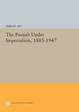 E-Book (pdf) The Punjab Under Imperialism, 1885-1947 von Imran Ali