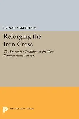 E-Book (pdf) Reforging the Iron Cross von Donald Abenheim