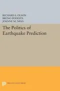 E-Book (pdf) The Politics of Earthquake Prediction von Richard S. Olson, Bruno Podesta, Joanne M. Nigg