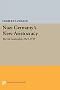 E-Book (pdf) Nazi Germany's New Aristocracy von Herbert F. Ziegler