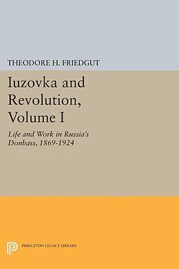 E-Book (pdf) Iuzovka and Revolution, Volume I von Theodore H. Friedgut