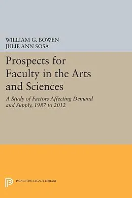 E-Book (pdf) Prospects for Faculty in the Arts and Sciences von William G. Bowen, Julie Ann Sosa