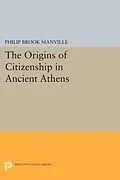 E-Book (pdf) The Origins of Citizenship in Ancient Athens von Philip Brook Manville