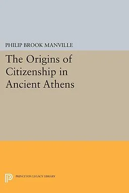 E-Book (pdf) The Origins of Citizenship in Ancient Athens von Philip Brook Manville