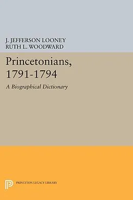 PDF Princetonians, 1791-1794 von J. Jefferson Looney, Ruth L. Woodward
