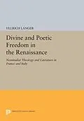 E-Book (pdf) Divine and Poetic Freedom in the Renaissance von Ullrich Langer