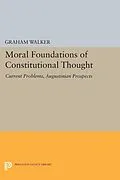 E-Book (pdf) Moral Foundations of Constitutional Thought von Graham Walker