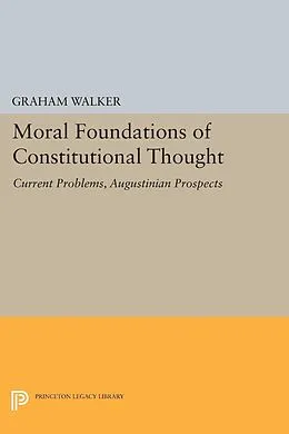 E-Book (pdf) Moral Foundations of Constitutional Thought von Graham Walker