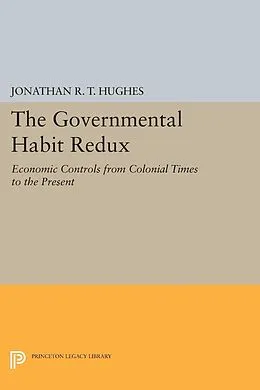 E-Book (pdf) The Governmental Habit Redux von Jonathan R. T. Hughes