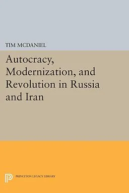 PDF Autocracy, Modernization, and Revolution in Russia and Iran von Tim Mcdaniel