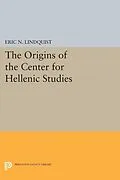 E-Book (pdf) The Origins of the Center for Hellenic Studies von Eric N. Lindquist