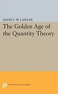 E-Book (pdf) Golden Age of the Quantity Theory von David E. W. Laidler