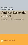 E-Book (pdf) Antitrust Economics on Trial von Walter Adams, James W. Brock