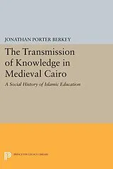 E-Book (pdf) The Transmission of Knowledge in Medieval Cairo von Jonathan Porter Berkey