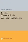 E-Book (pdf) Popular Voices in Latin American Catholicism von Daniel H. Levine