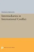 E-Book (pdf) Intermediaries in International Conflict von Thomas Princen