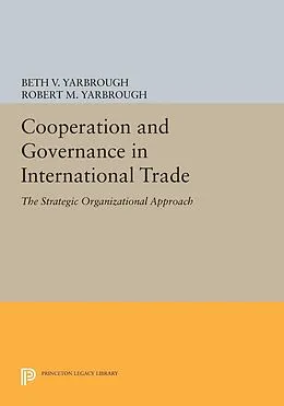 E-Book (pdf) Cooperation and Governance in International Trade von Beth V. Yarbrough, Robert M. Yarbrough
