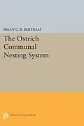 E-Book (pdf) The Ostrich Communal Nesting System von Brian C. R. Bertram
