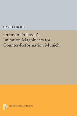 E-Book (pdf) Orlando di Lasso's Imitation Magnificats for Counter-Reformation Munich von David Crook