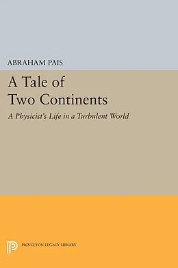 E-Book (pdf) A Tale of Two Continents von Abraham Pais