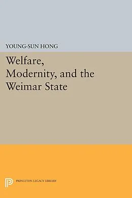 E-Book (pdf) Welfare, Modernity, and the Weimar State von Young-Sun Hong