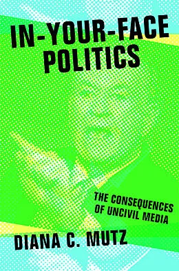 E-Book (epub) In-Your-Face Politics von Diana C. Mutz
