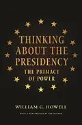 E-Book (epub) Thinking About the Presidency von William G. Howell