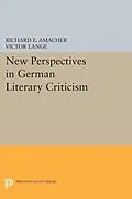 PDF New Perspectives in German Literary Criticism von Richard E. Amacher, Victor Lange