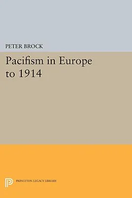 E-Book (pdf) Pacifism in Europe to 1914 von Peter Brock