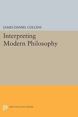 E-Book (pdf) Interpreting Modern Philosophy von James Daniel Collins