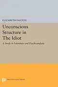 E-Book (pdf) Unconscious Structure in The Idiot von Elizabeth Dalton