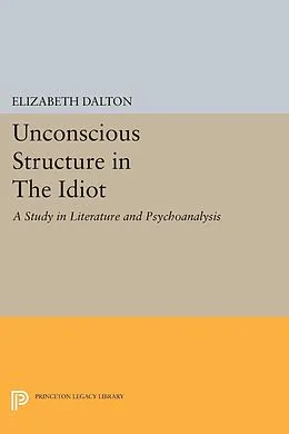 E-Book (pdf) Unconscious Structure in The Idiot von Elizabeth Dalton