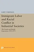 E-Book (pdf) Immigrant Labor and Racial Conflict in Industrial Societies von Gary P. Freeman
