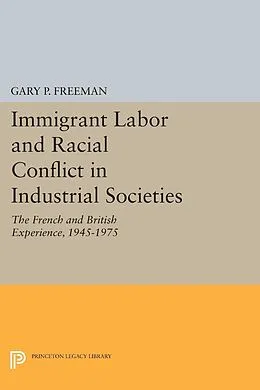 E-Book (pdf) Immigrant Labor and Racial Conflict in Industrial Societies von Gary P. Freeman
