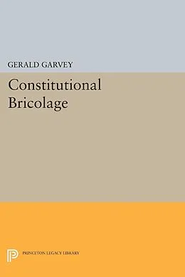 E-Book (pdf) Constitutional Bricolage von Gerald Garvey