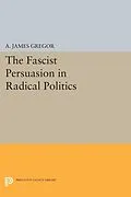 E-Book (pdf) The Fascist Persuasion in Radical Politics von A. James Gregor