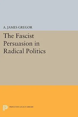E-Book (pdf) The Fascist Persuasion in Radical Politics von A. James Gregor