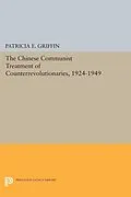 E-Book (pdf) Chinese Communist Treatment of Counterrevolutionaries, 1924-1949 von Patricia E. Griffin