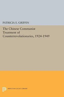 E-Book (pdf) Chinese Communist Treatment of Counterrevolutionaries, 1924-1949 von Patricia E. Griffin