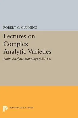E-Book (pdf) Lectures on Complex Analytic Varieties (MN-14), Volume 14 von Robert C. Gunning