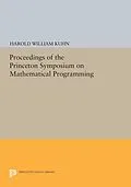 E-Book (pdf) Proceedings of the Princeton Symposium on Mathematical Programming von Harold W. Kuhn