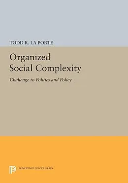 E-Book (pdf) Organized Social Complexity von Todd R. La Porte
