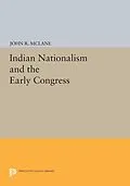 E-Book (pdf) Indian Nationalism and the Early Congress von John R. Mclane