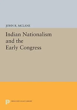 E-Book (pdf) Indian Nationalism and the Early Congress von John R. Mclane