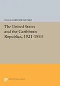 E-Book (pdf) The United States and the Caribbean Republics, 1921-1933 von Dana Gardner Munro